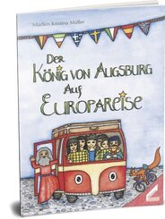 Der K&ouml;nig von Augsburg auf Europareise
