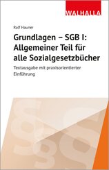 Grundlagen SGB I: Allgemeiner Teil f&uuml;r alle Sozialgesetzb&uuml;cher