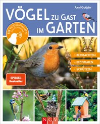 V&ouml;gel zu Gast im Garten - Beobachten, bestimmen, sch&uuml;tzen.