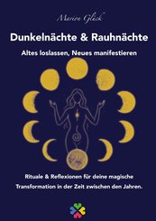 Dunkeln&auml;chte & Rauhn&auml;chte - Altes loslassen, Neues manifestieren