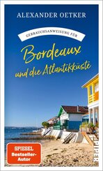 Gebrauchsanweisung f&uuml;r Bordeaux und die Atlantikk&uuml;ste