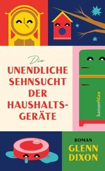 Die unendliche Sehnsucht der Haushaltsger&auml;te