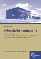L&ouml;sungen zu 47274 Wirtschaftskompetenz Lernsituationen 3. Ausbildungsjahr