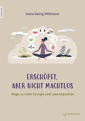 Ersch&ouml;pft, aber nicht machtlos, m. 1 Beilage