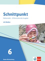 Schnittpunkt Mathematik 6. Differenzierende Ausgabe Baden-W&uuml;rttemberg, m. 1 Beilage