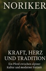 Noriker - Herz, Kraft und Tradition