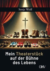 Mein Theaterst&uuml;ck auf der B&uuml;hne des Lebens