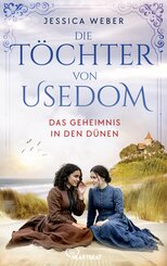 Die T&ouml;chter von Usedom - Das Geheimnis in den D&uuml;nen
