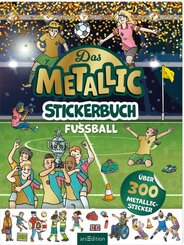 Das Metallic-Stickerbuch - Fu&szlig;ball