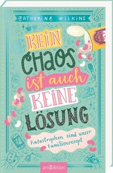 Kein Chaos ist auch keine L&ouml;sung - Katastrophen sind unser Familienrezept (Kein Chaos ist auch keine L&ouml;sung 2)