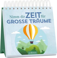 Nimm dir Zeit f&uuml;r gro&szlig;e Tr&auml;ume