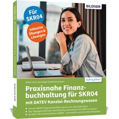 Praxisnahe Finanzbuchhaltung f&uuml;r SKR04 mit DATEV Kanzlei-Rechnungswesen