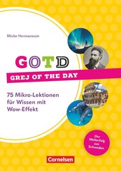 Grej of the day - 75 Mikro-Lektionen f&uuml;r Wissen mit Wow-Effekt - Der Welterfolg aus Schweden!