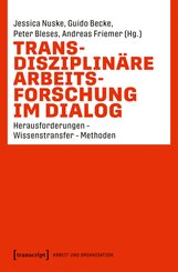 Transdisziplin&auml;re Arbeitsforschung im Dialog
