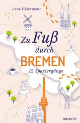 Zu Fu&szlig; durch Bremen