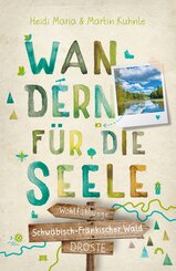 Schw&auml;bisch-Fr&auml;nkischer Wald. Wandern f&uuml;r die Seele