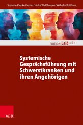 Systemische Gespr&auml;chsf&uuml;hrung mit Schwerstkranken und ihren Angeh&ouml;rigen