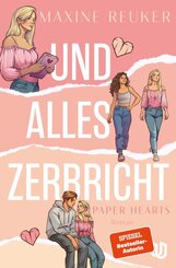 Und alles zerbricht (Paper Hearts 1)
