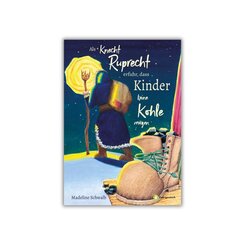 Als Knecht Ruprecht erfuhr, dass Kinder keine Kohle m&ouml;gen