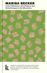 Liebe Wilhelmine oder Pl&auml;doyer f&uuml;rs Kinderkriegen in der Klimakrise