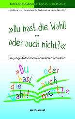 &raquo;Du hast die Wahl! ... oder auch nicht? &laquo;