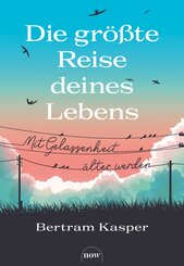 Die gr&ouml;&szlig;te Reise deines Lebens