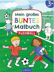 Mein gro&szlig;es buntes Malbuch - Fu&szlig;ball