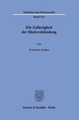 Die Zul&auml;ssigkeit der R&uuml;ckverk&uuml;ndung