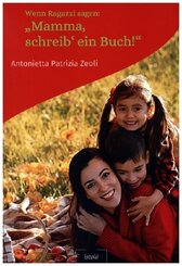 Wenn Ragazzi sagen: "Mamma, schreib' ein Buch!"