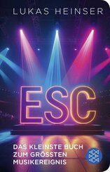 ESC - Das kleinste Buch zum gr&ouml;&szlig;ten Musikereignis