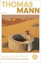Joseph und seine Br&uuml;der I. Die Geschichten Jaakobs (Neuausgabe)
