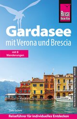 Reise Know-How Reisef&uuml;hrer Gardasee mit Verona und Brescia