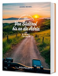 Panorama & Genuss - Von S&uuml;dtirol bis an die Adria