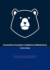 Kommunikative Deeskalation in allt&auml;glichen Konfliktsituationen f&uuml;r die Polizei
