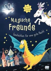 Magische Freunde - Geschichten f&uuml;r eine gute Nacht (mit Glow-in-the-Dark-Cover)