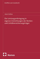 Die Leistungserbringung in eigenen Einrichtungen der Renten- und Unfallversicherungstr&auml;ger