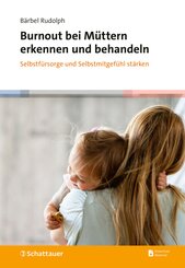 Burnout bei M&uuml;ttern erkennen und behandeln