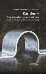 K&auml;rnten - eine kritische Liebeserkl&auml;rung.
