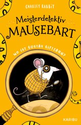 Meisterdetektiv Mausebart - Wo ist Gustav Giftzahn? Ein M&auml;usekrimi (Band 1)