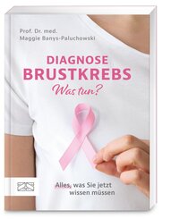 Diagnose Brustkrebs - Was tun?