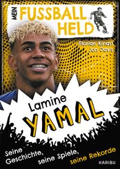 Mein Fu&szlig;ballheld Lamine Yamal - Seine Geschichte, seine Spiele, seine Rekorde