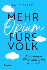 Mehr Opium f&uuml;rs Volk