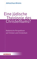 Eine j&uuml;dische Theologie des Christentums?