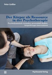 Der K&ouml;rper als Ressource in der Psychotherapie