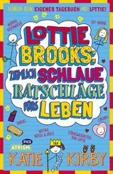 Lottie Brooks: Ziemlich schlaue Ratschl&auml;ge f&uuml;rs Leben