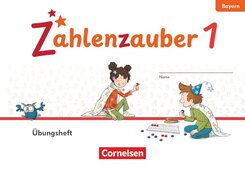 Zahlenzauber - Mathematik f&uuml;r Grundschulen - Ausgabe Bayern 2026 - 1. Jahrgangsstufe