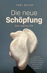 Die neue Sch&ouml;pfung - Dein wahres ICH