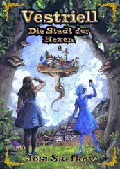 Vestriell - Die Stadt der Hexen. Band 1: Illustrierte Urban Fantasy aus den Alpen - mit &uuml;ber 150 Zeichnungen, emotional und unverwechselbar