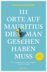111 Orte auf Mauritius, die man gesehen haben muss