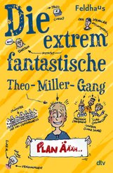 Die extrem fantastische Theo-Miller-Gang